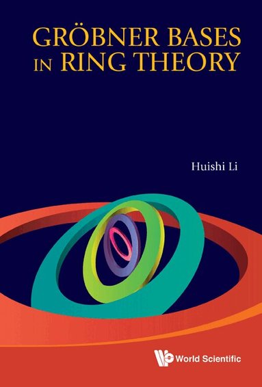 Huishi Li - GROBNER BASES IN RING THEORY, Inbunden