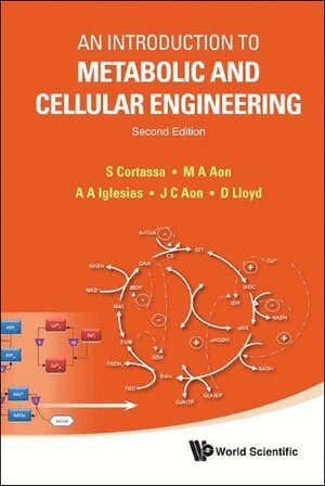 S Cortassa, M A Aon, A A Iglesias, J C Aon, D Lloyd - INTRODUCTION TO METABOLIC AND CELLULAR ENGINEERING, AN (SECOND EDITION), Inbunden