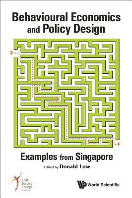 Behavioural Economics And Policy Design: Examples From Singapore 1