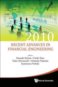 bokomslag Recent Advances In Financial Engineering 2010 - Proceedings Of The Kier-tmu International Workshop On Financial Engineering 2010