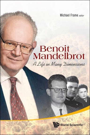 Frame Michael, Michael Frame, Nathan Cohen - BENOIT MANDELBROT: A LIFE IN MANY DIMENSIONS, Inbunden
