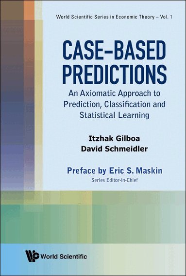 Itzhak Gilboa, David Schmeidler - CASE-BASED PREDICTIONS: AN AXIOMATIC APPROACH TO PREDICTION, CLASSIFICATION AND STATISTICAL LEARNING, Inbunden