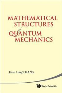 bokomslag Mathematical Structures Of Quantum Mechanics