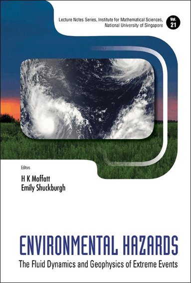 Moffatt H K, H K Moffatt, Emily Shuckburgh - ENVIRONMENTAL HAZARDS: THE FLUID DYNAMICS AND GEOPHYSICS OF EXTREME EVENTS, Häftad