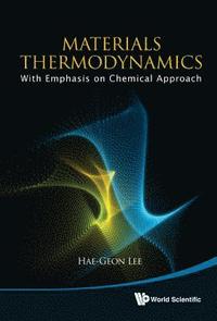 bokomslag Materials Thermodynamics: With Emphasis On Chemical Approach (With Cd-rom)