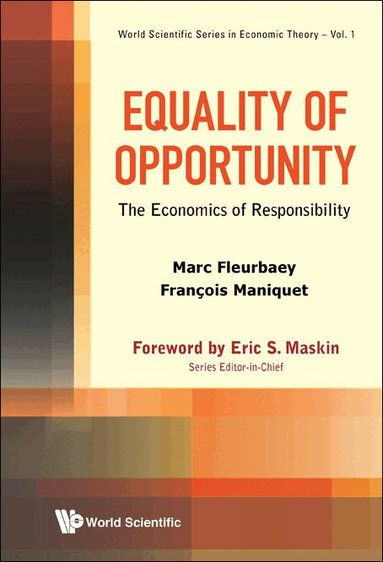Marc Fleurbaey, François Maniquet - EQUALITY OF OPPORTUNITY: THE ECONOMICS OF RESPONSIBILITY, Inbunden