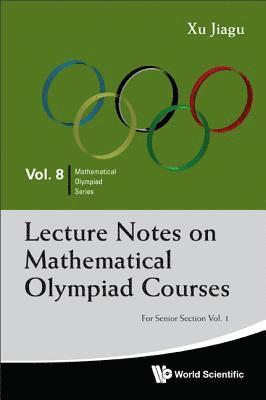 bokomslag Lecture Notes On Mathematical Olympiad Courses: For Senior Section - Volume 1