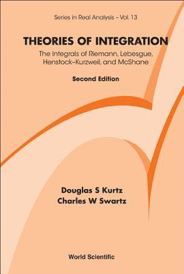 Theories Of Integration: The Integrals Of Riemann, Lebesgue, Henstock-kurzweil, And Mcshane 1