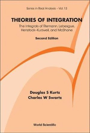 Theories Of Integration: The Integrals Of Riemann, Lebesgue, Henstock-kurzweil, And Mcshane 1