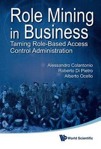 bokomslag Role Mining In Business: Taming Role-based Access Control Administration