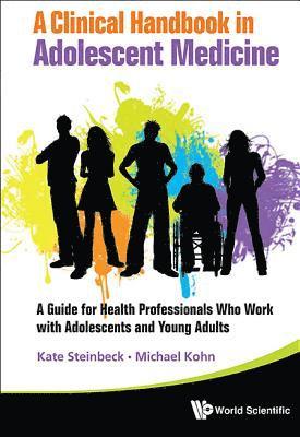 bokomslag Clinical Handbook In Adolescent Medicine, A: A Guide For Health Professionals Who Work With Adolescents And Young Adults