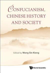 bokomslag Confucianism, Chinese History And Society