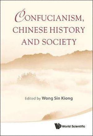 bokomslag Confucianism, Chinese History And Society