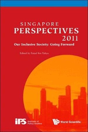 Yahya Faizal Bin, Faizal bin Yahya - SINGAPORE PERSPECTIVES 2011: OUR INCLUSIVE SOCIETY: GOING FORWARD, Häftad