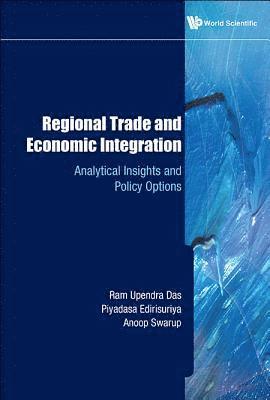 bokomslag Regional Trade And Economic Integration: Analytical Insights And Policy Options