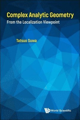 Complex Analytic Geometry: From The Localization Viewpoint 1