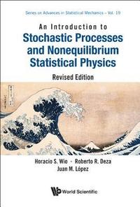 bokomslag Introduction To Stochastic Processes And Nonequilibrium Statistical Physics, An (Revised Edition)
