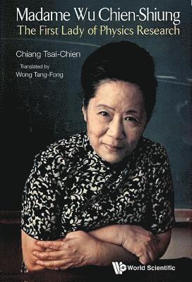 bokomslag Madame Wu Chien-shiung: The First Lady Of Physics Research