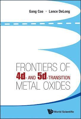 Frontiers Of 4d- And 5d-transition Metal Oxides 1