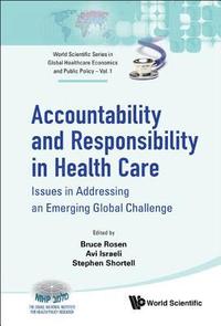 bokomslag Accountability And Responsibility In Health Care: Issues In Addressing An Emerging Global Challenge