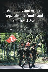 bokomslag Autonomy and Armed Separatism in South and Southeast Asia