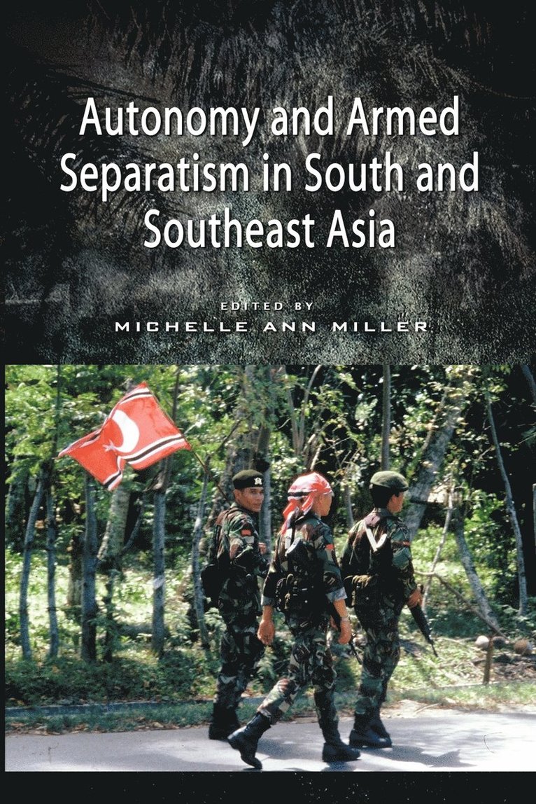 Autonomy and Armed Separatism in South and Southeast Asia 1