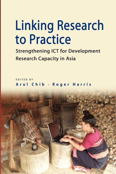 bokomslag Linking Research to Practice: Strengthening Ict for Development Research Capacity in Asia