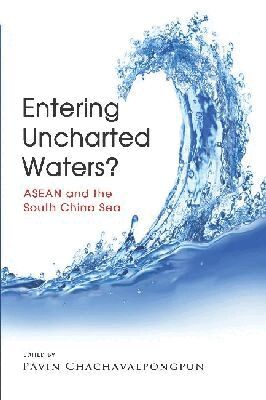 Pavin Chachavalpongpun - Entering Uncharted Waters?, Häftad