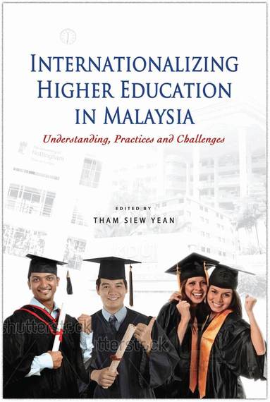 Tham Siew Yean - Internationalizing Higher Education in Malaysia, Häftad