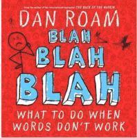 bokomslag Blah Blah Blah: What To Do When Words Don't Work
