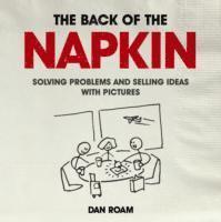 bokomslag Back of the Napkin: Solving Problems and Selling Ideas with Pictures