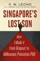 bokomslag Singapore's Lost Son: How I Made it from Drop Out to Millionaire Princeton PhD