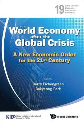 bokomslag World Economy After The Global Crisis, The: A New Economic Order For The 21st Century