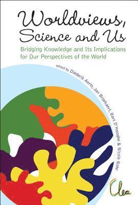 Worldviews, Science And Us: Bridging Knowledge And Its Implications For Our Perspectives Of The World - Proceedings Of The Workshop On Times Of Entanglement 1
