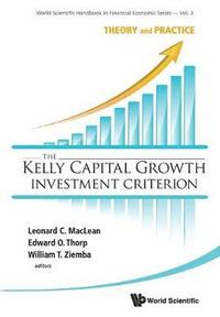 bokomslag Kelly Capital Growth Investment Criterion, The: Theory And Practice