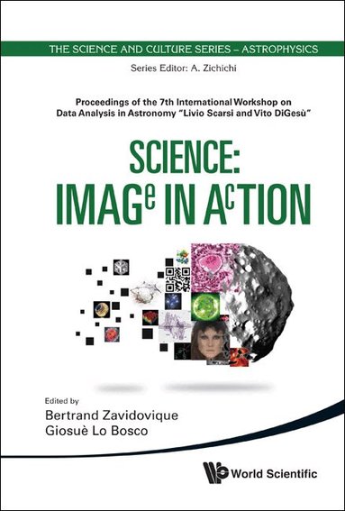 Zavidovique Bertrand, Bertrand Zavidovique, Giosue' Lo Bosco - SCIENCE: IMAGE IN ACTION - PROCEEDINGS OF THE 7TH INTERNATIONAL WORKSHOP ON DATA ANALYSIS IN ASTRONOMY "LIVIO SCARSI AND VITO DIGESU", Inbunden