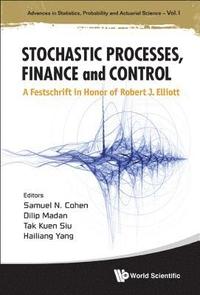 bokomslag Stochastic Processes, Finance And Control: A Festschrift In Honor Of Robert J Elliott