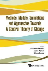 bokomslag Methods, Models, Simulations And Approaches Towards A General Theory Of Change - Proceedings Of The Fifth National Conference Of The Italian Systems Society
