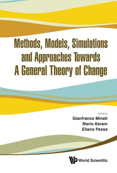MINATI GIANFRANCO, Gianfranco Minati, Mario Abram, Eliano Pessa - METHODS, MODELS, SIMULATIONS AND APPROACHES TOWARDS A GENERAL THEORY OF CHANGE - PROCEEDINGS OF THE FIFTH NATIONAL CONFERENCE OF THE ITALIAN SYSTEMS SOCIETY, Inbunden
