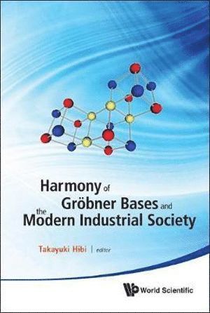 HIBI TAKAYUKI, Hibi Takayuki, Takayuki Hibi, Japan) Hibi, Takayuki (Osaka Univ - Harmony Of Grobner Bases And The Modern Industrial Society - The Second Crest-sbm International Conference, Inbunden