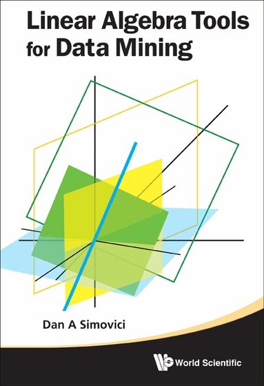 Dan A Simovici - LINEAR ALGEBRA TOOLS FOR DATA MINING, Inbunden