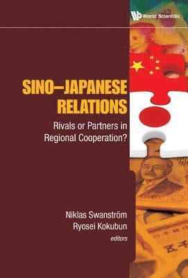 Sino-japanese Relations: Rivals Or Partners In Regional Cooperation? 1