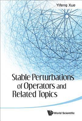 Stable Perturbations Of Operators And Related Topics 1