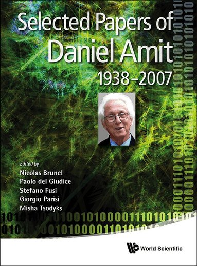 BRUNEL NICOLAS, Nicolas Brunel, Paolo del Giudice, Stefano Fusi, Giorgio Parisi, Misha Tsodyks - SELECTED PAPERS OF DANIEL AMIT (1938-2007), Inbunden