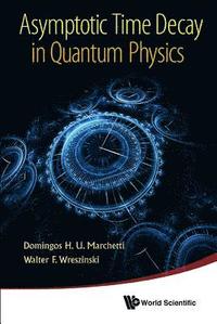 bokomslag Asymptotic Time Decay In Quantum Physics