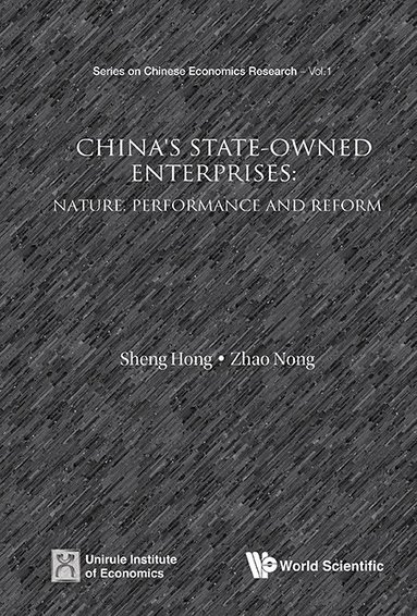 Hong Sheng, Nong Zhao - CHINA'S STATE-OWNED ENTERPRISES: NATURE, PERFORMANCE AND REFORM, Inbunden