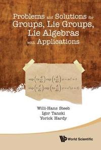 bokomslag Problems And Solutions For Groups, Lie Groups, Lie Algebras With Applications