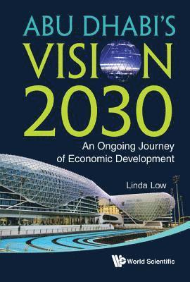 Abu Dhabi's Vision 2030: An Ongoing Journey Of Economic Development 1