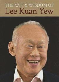 bokomslag The Wit & Wisdom of Lee Kuan Yew