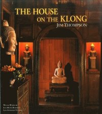 bokomslag The House on the Klong: Jim Thompson